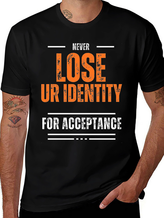 Inspirational Graphic T-Shirt - Never Lose Identity