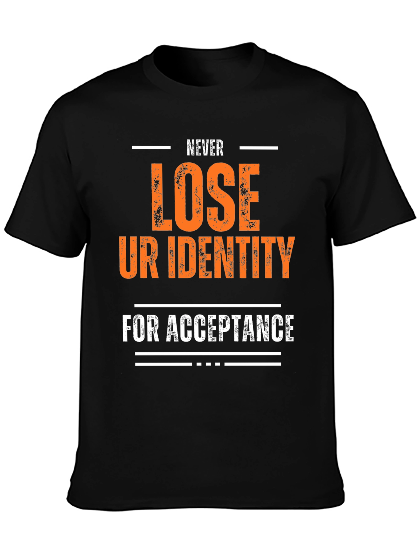 Inspirational Graphic T-Shirt - Never Lose Identity