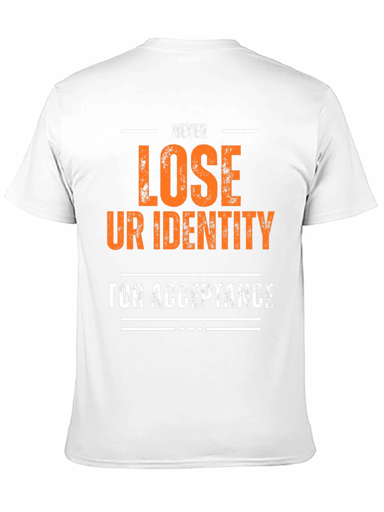 Inspirational Graphic T-Shirt - Never Lose Identity