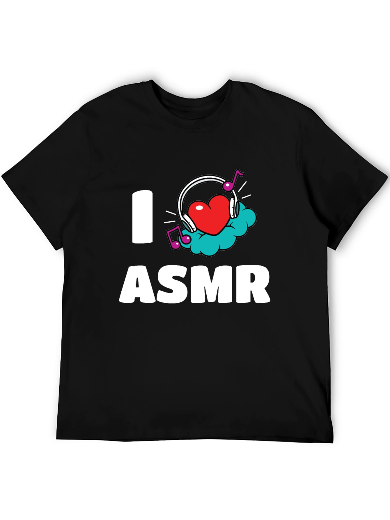 I Love ASMR T-Shirt - Black Graphic Tee
