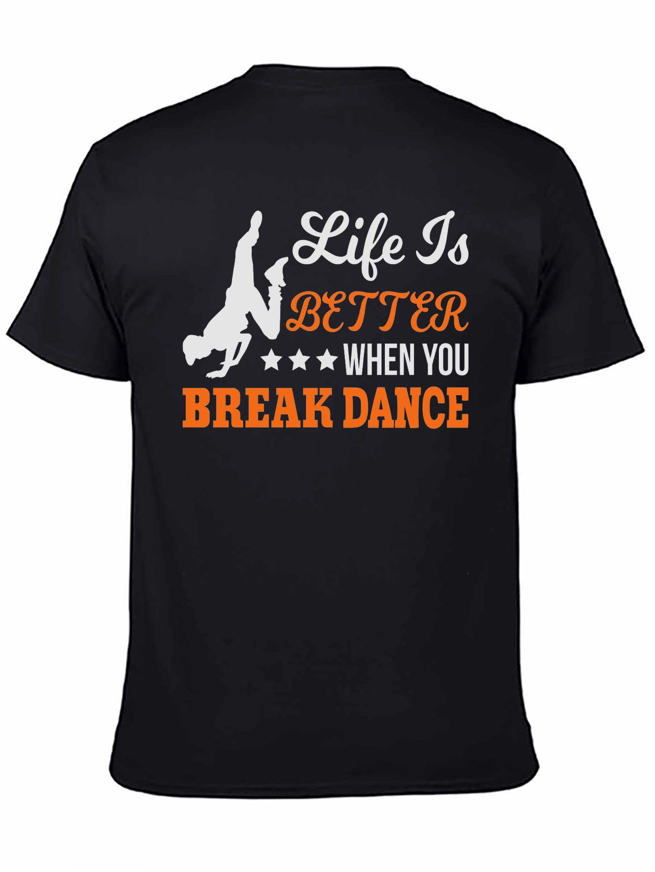 Life is Better Break Dance T-Shirt