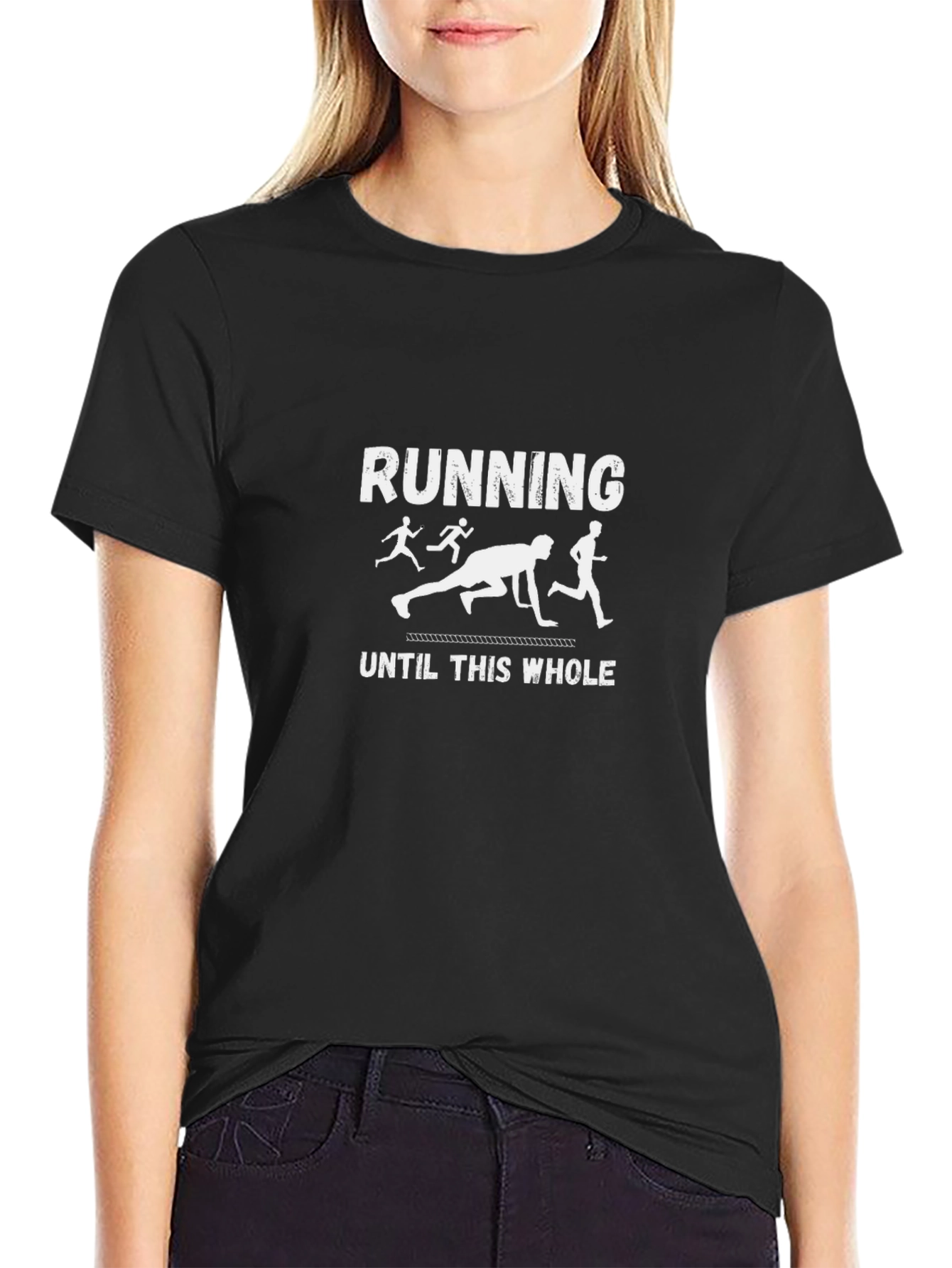 Running Until This Whole T-Shirt