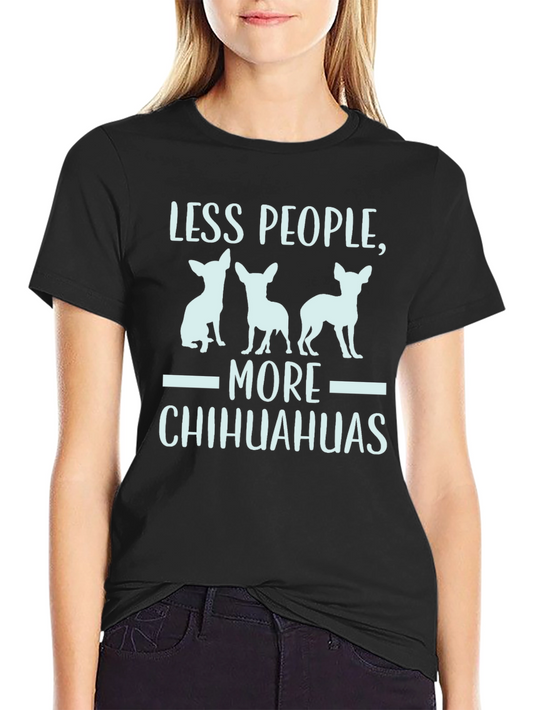 Less People More Chihuahuas Graphic Tee