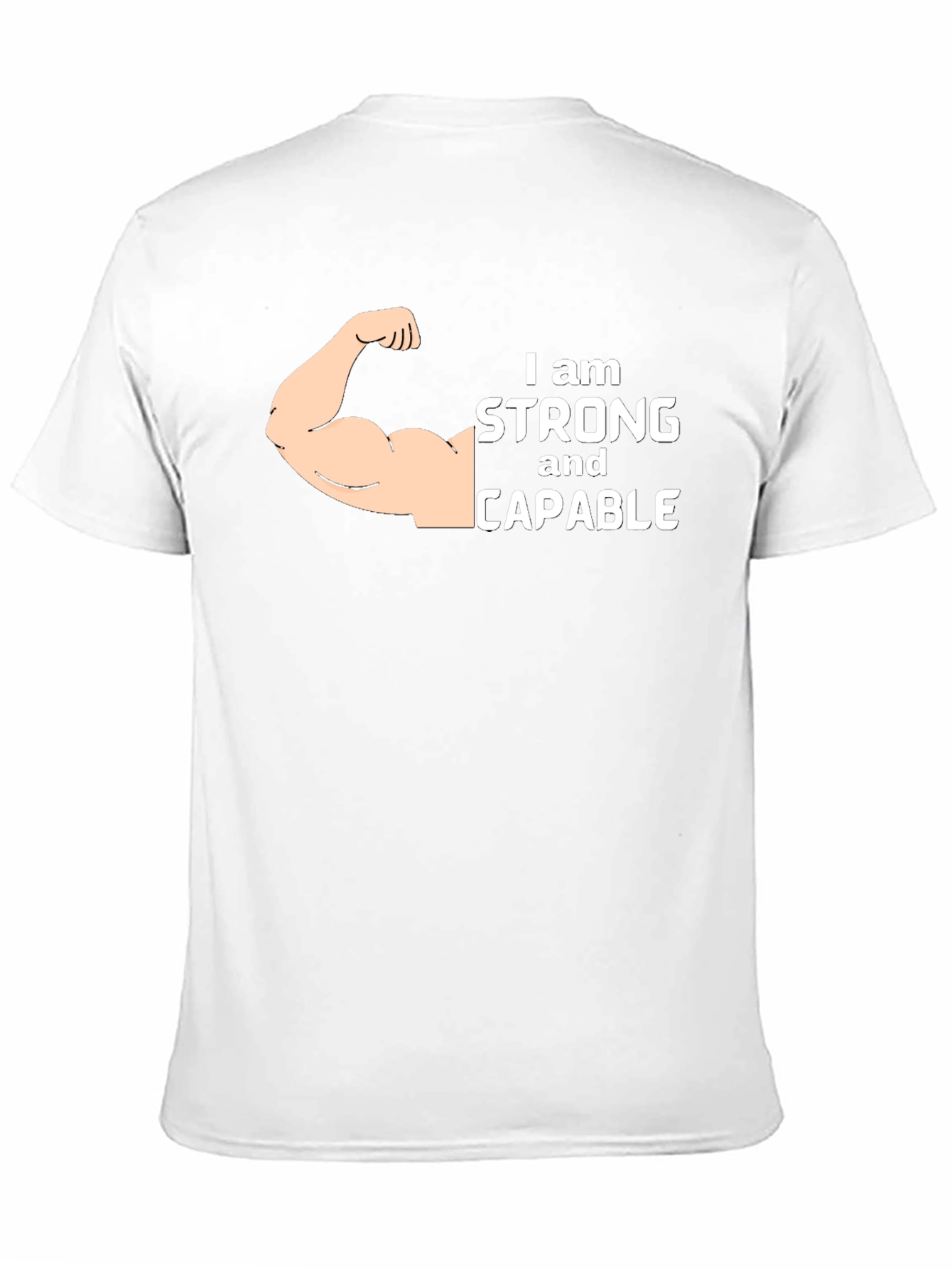 I am Strong and Capable T-Shirt