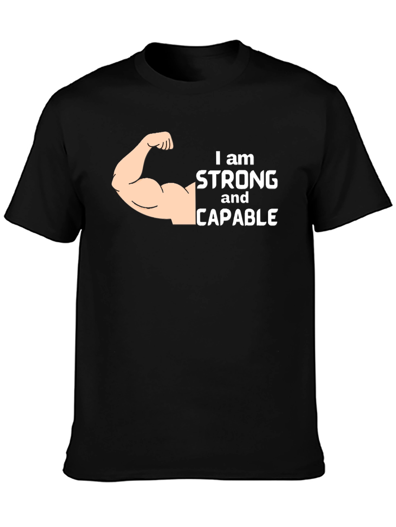 I am Strong and Capable T-Shirt