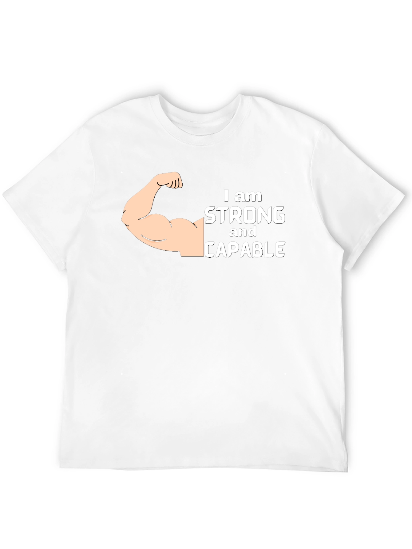 I am Strong and Capable T-Shirt