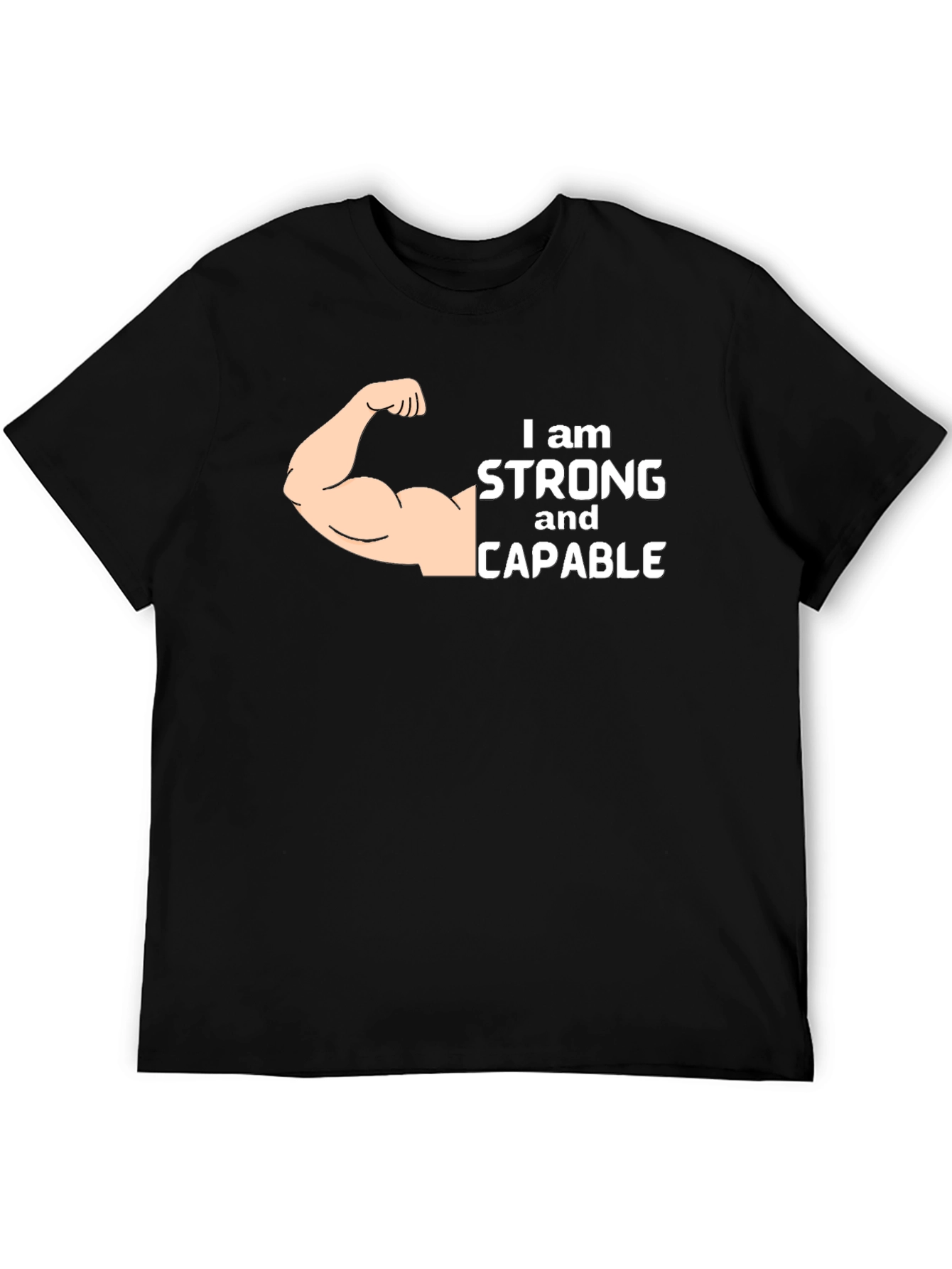 I am Strong and Capable T-Shirt