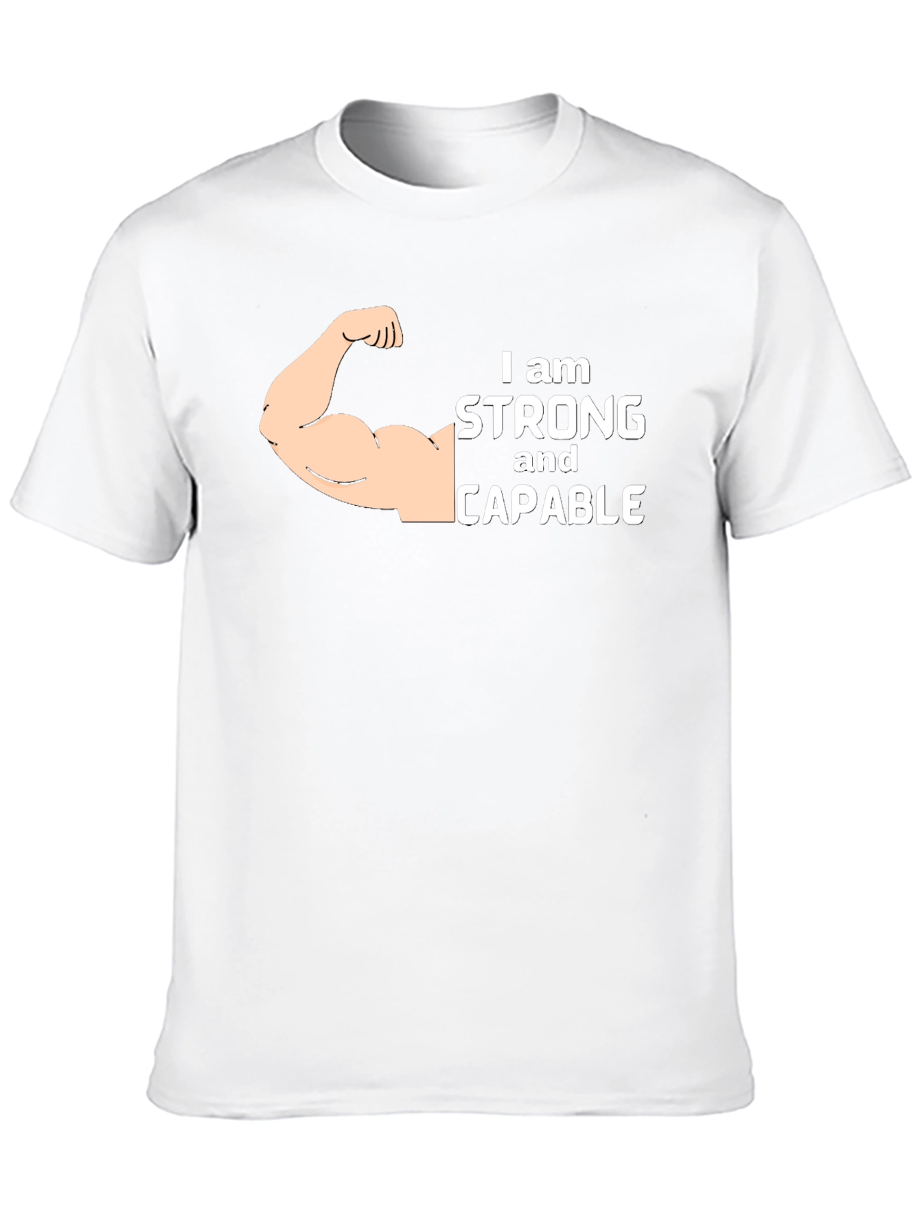 I am Strong and Capable T-Shirt