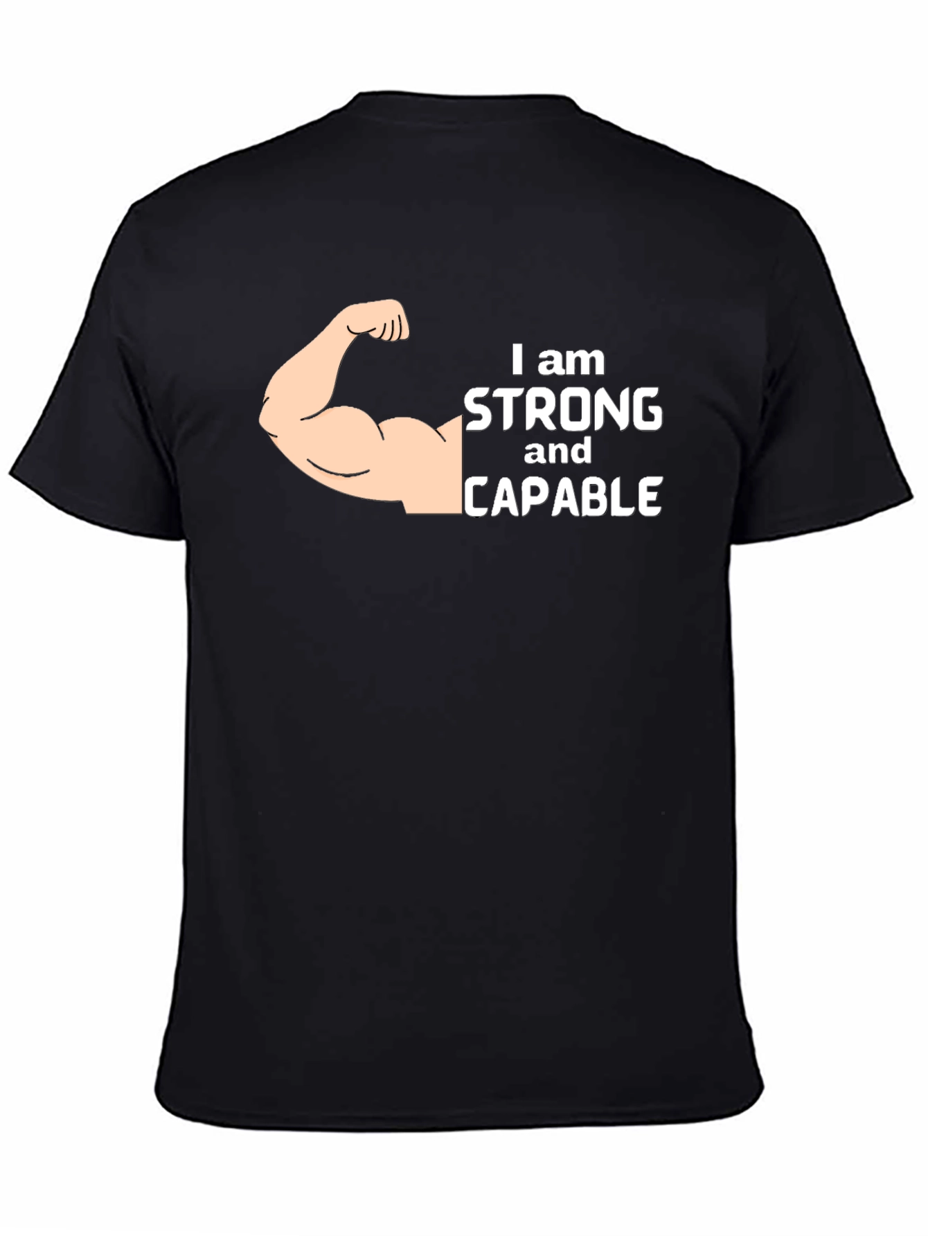 I am Strong and Capable T-Shirt