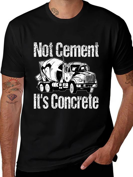 Funny Concrete Truck T-Shirt - Not Cement