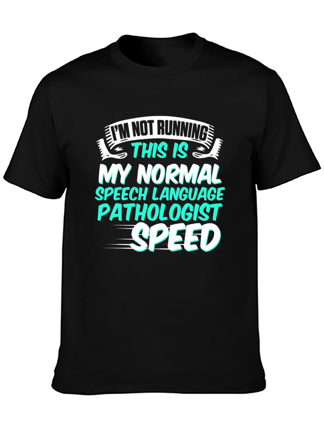 Funny Speech Language Pathologist Normal Speed T-Shirt
