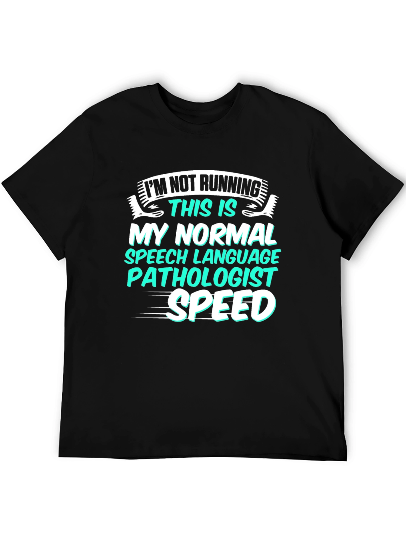 Funny Speech Language Pathologist Normal Speed T-Shirt