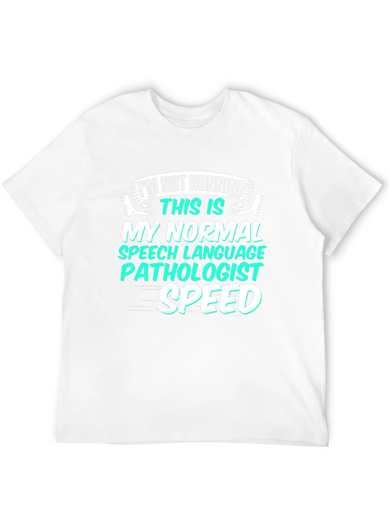Funny Speech Language Pathologist Normal Speed T-Shirt