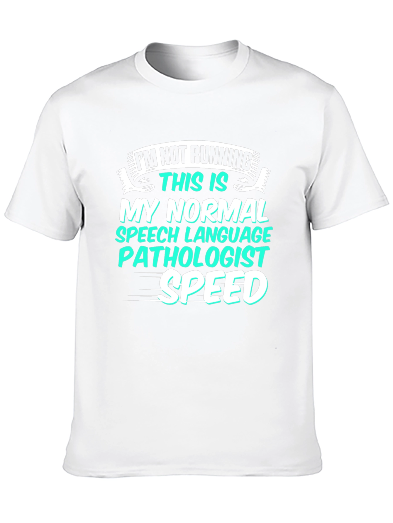 Funny Speech Language Pathologist Normal Speed T-Shirt