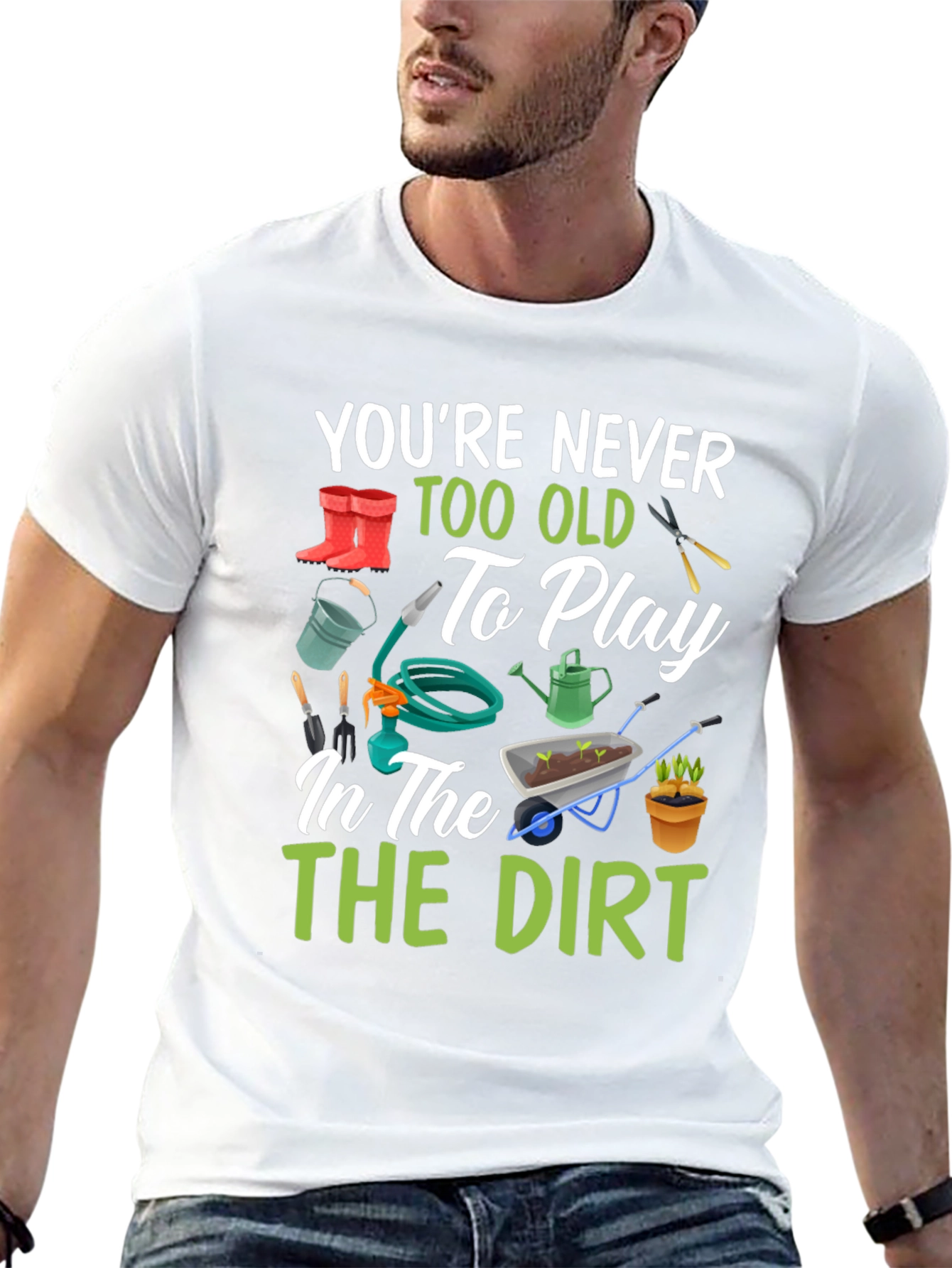 Gardening T-Shirt: Youre Never Too Old