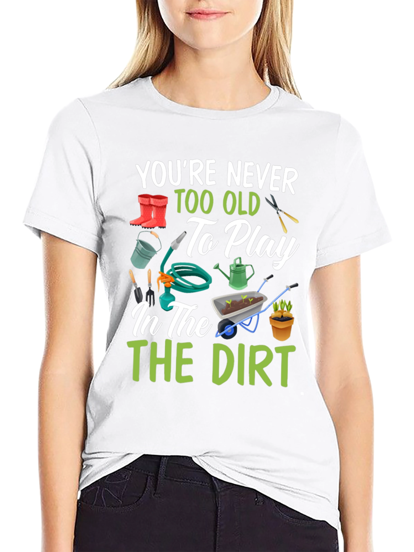 Gardening T-Shirt: Youre Never Too Old