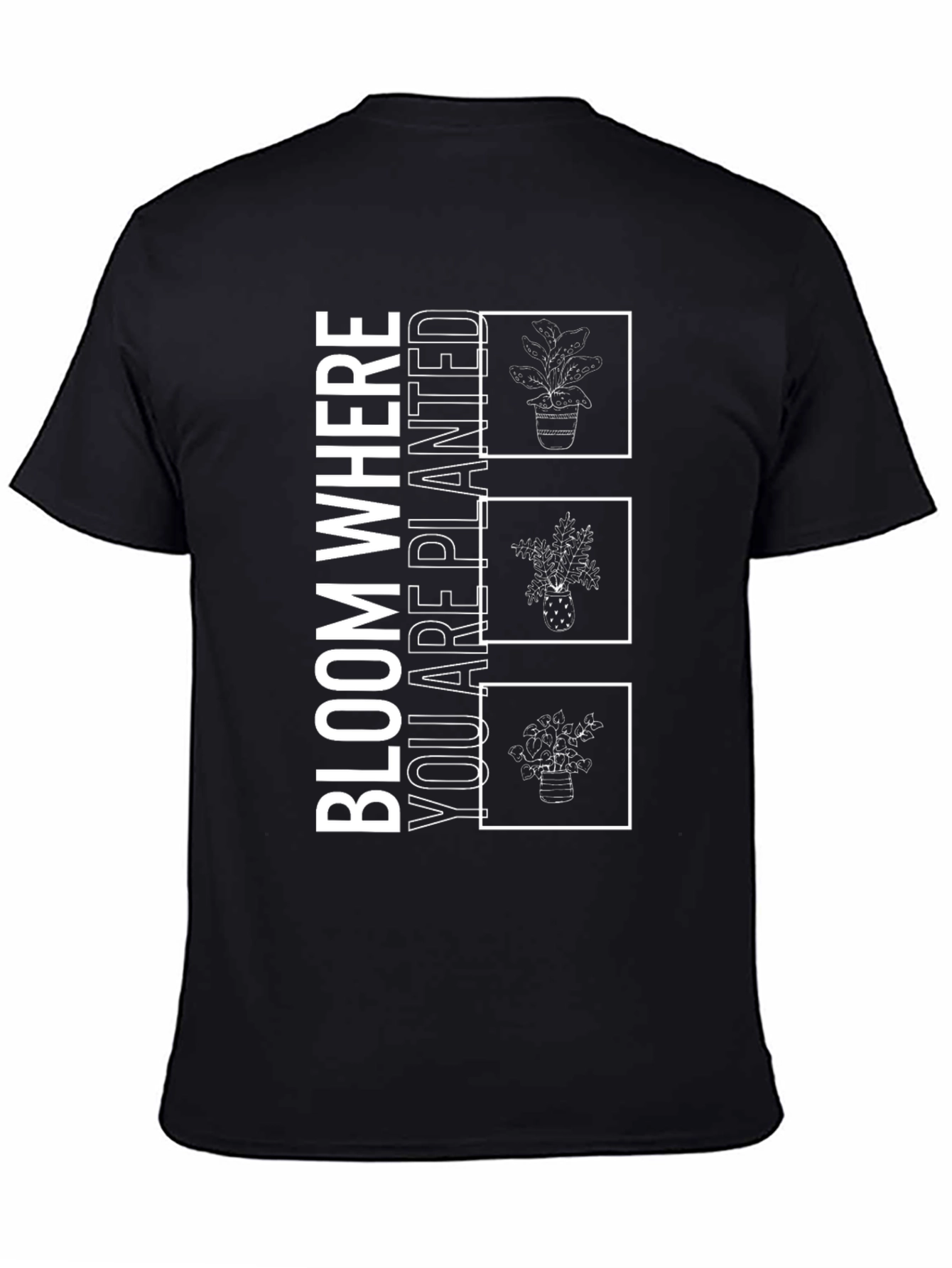 Bloom Where You Are Planted T-Shirt Plant Lover Tee