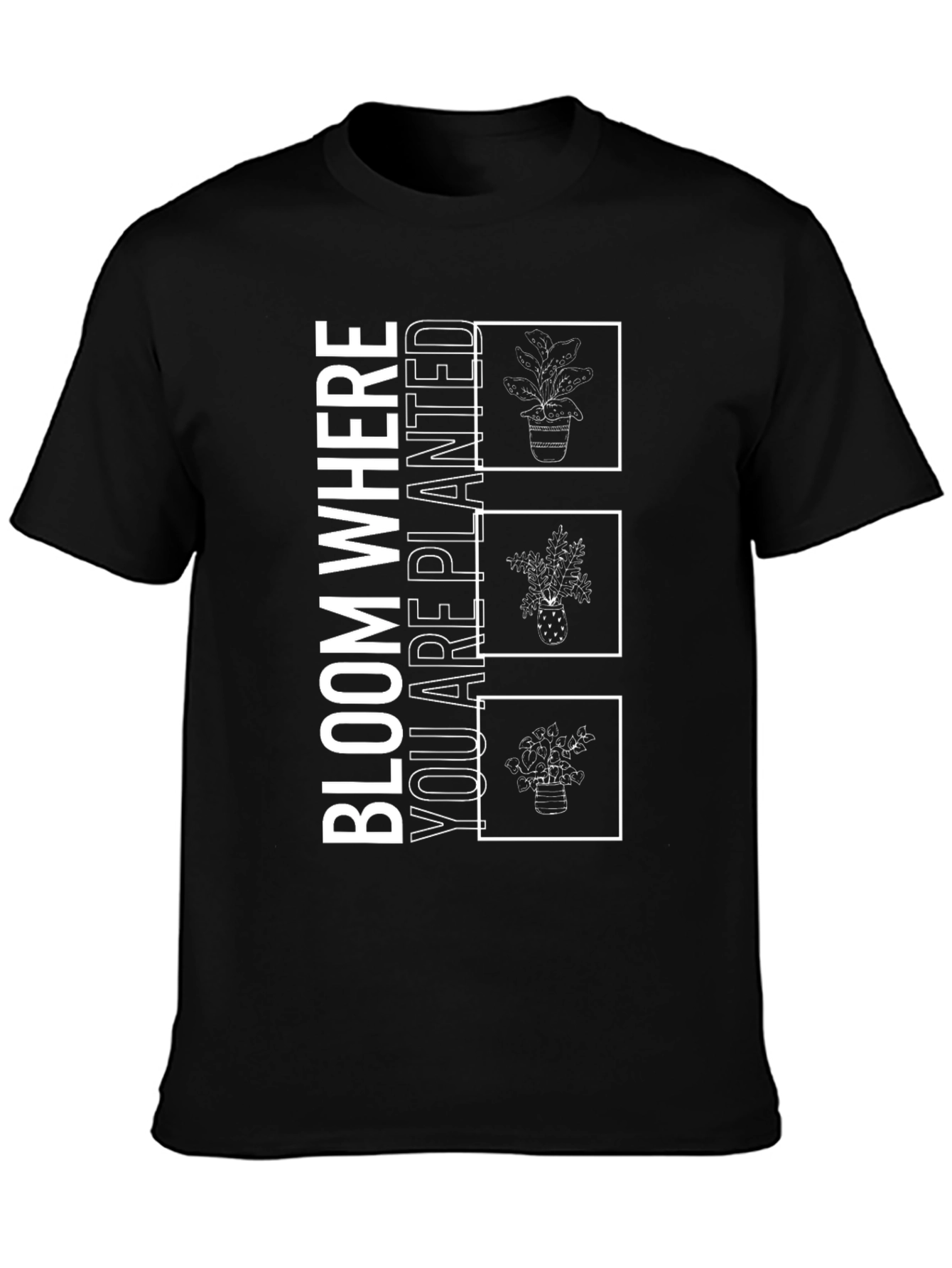 Bloom Where You Are Planted T-Shirt Plant Lover Tee