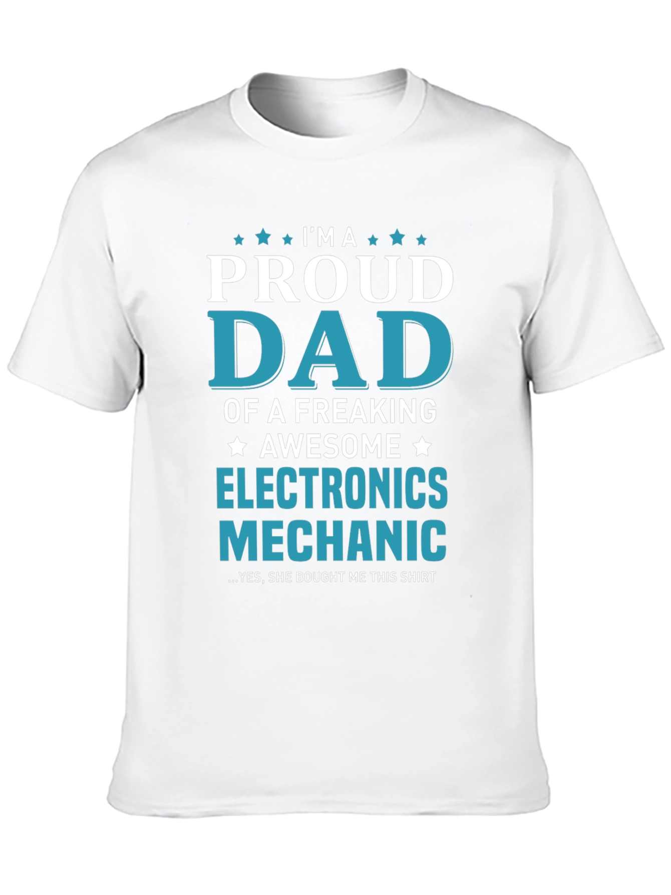 Proud Dad Electronics Mechanic T-Shirt