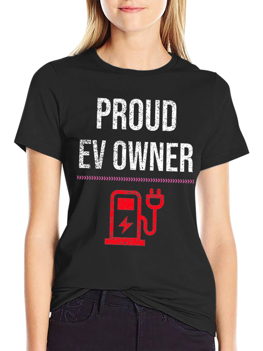 Proud EV Owner T-Shirt - Electric Vehicle Supporter Tee