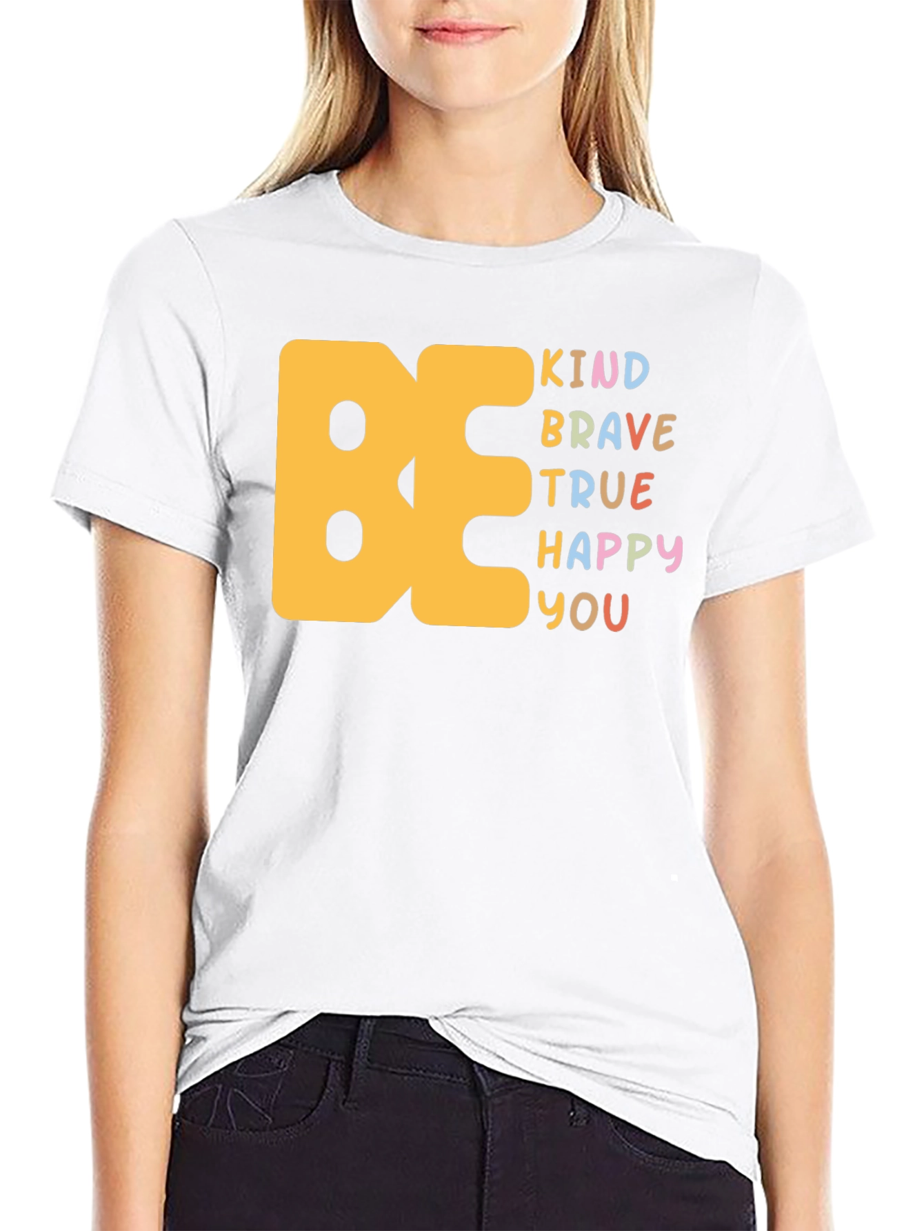Be Kind Brave True Happy You Graphic T-Shirt