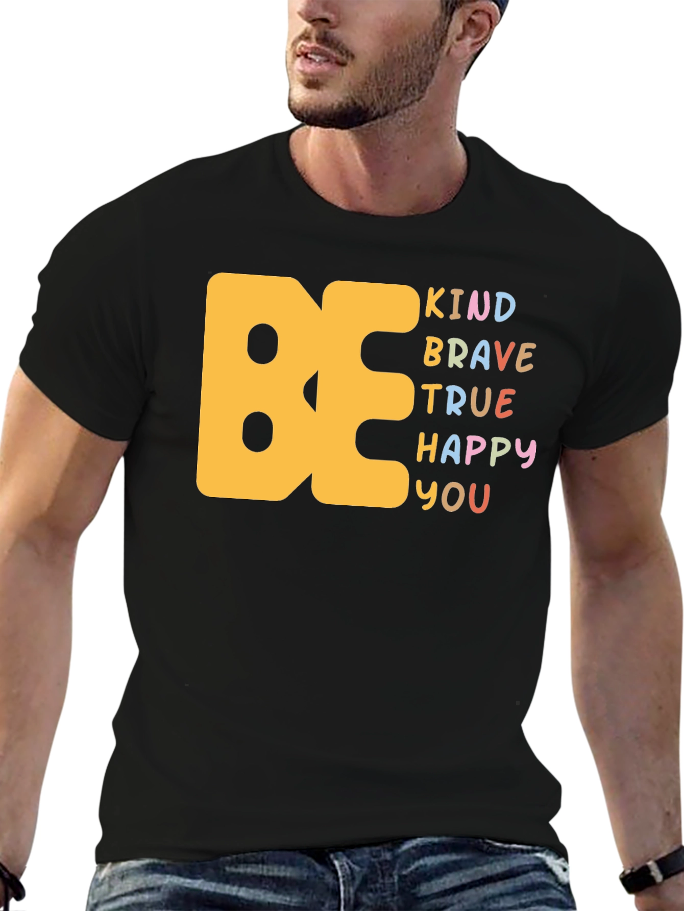 Be Kind Brave True Happy You Graphic T-Shirt