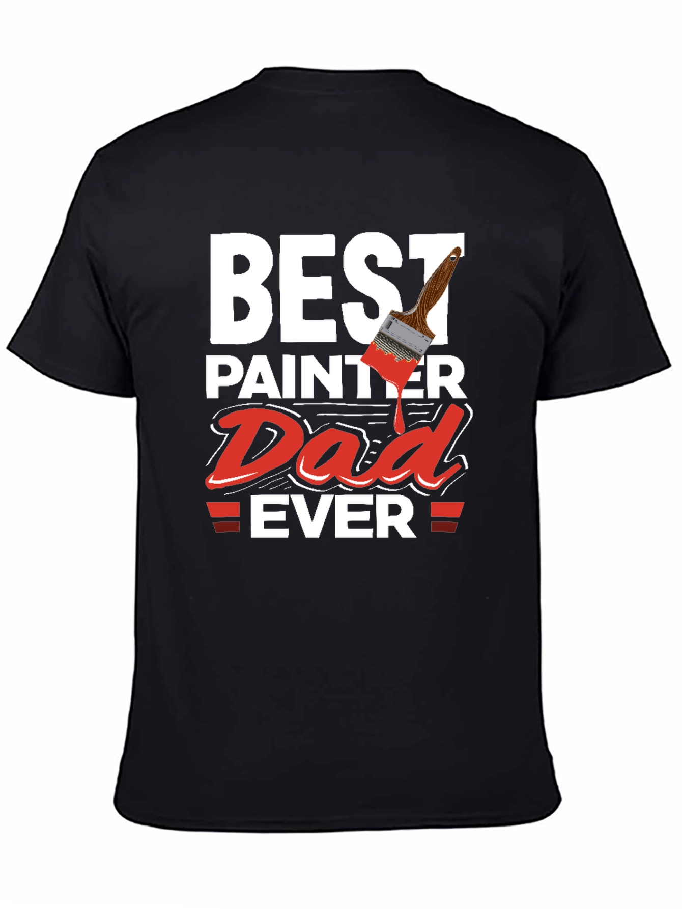 Best Painter Dad Ever T-Shirt - Painter Gift Idea
