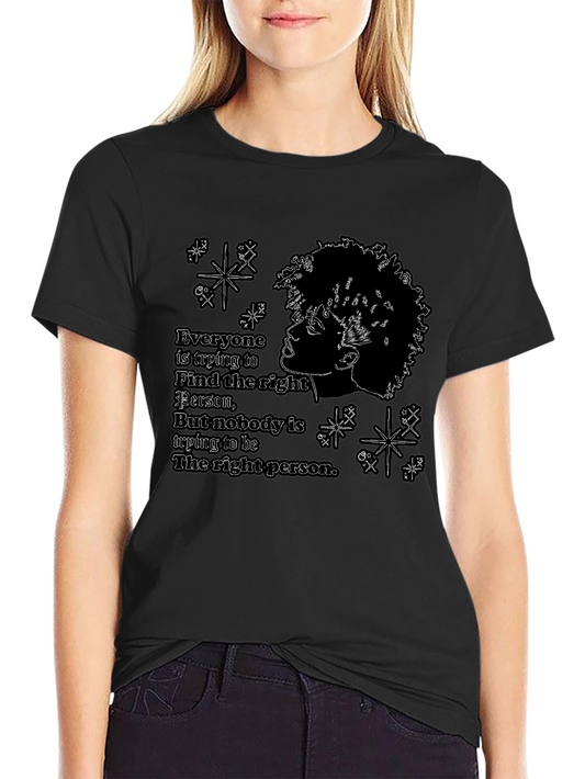 Inspirational Graphic T-Shirt - Be The Right Person