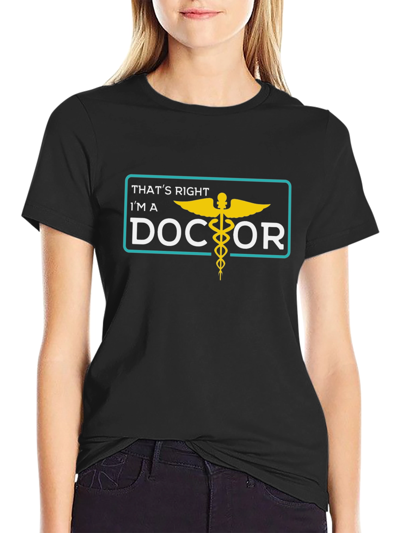 Thats Right Im a Doctor T-Shirt