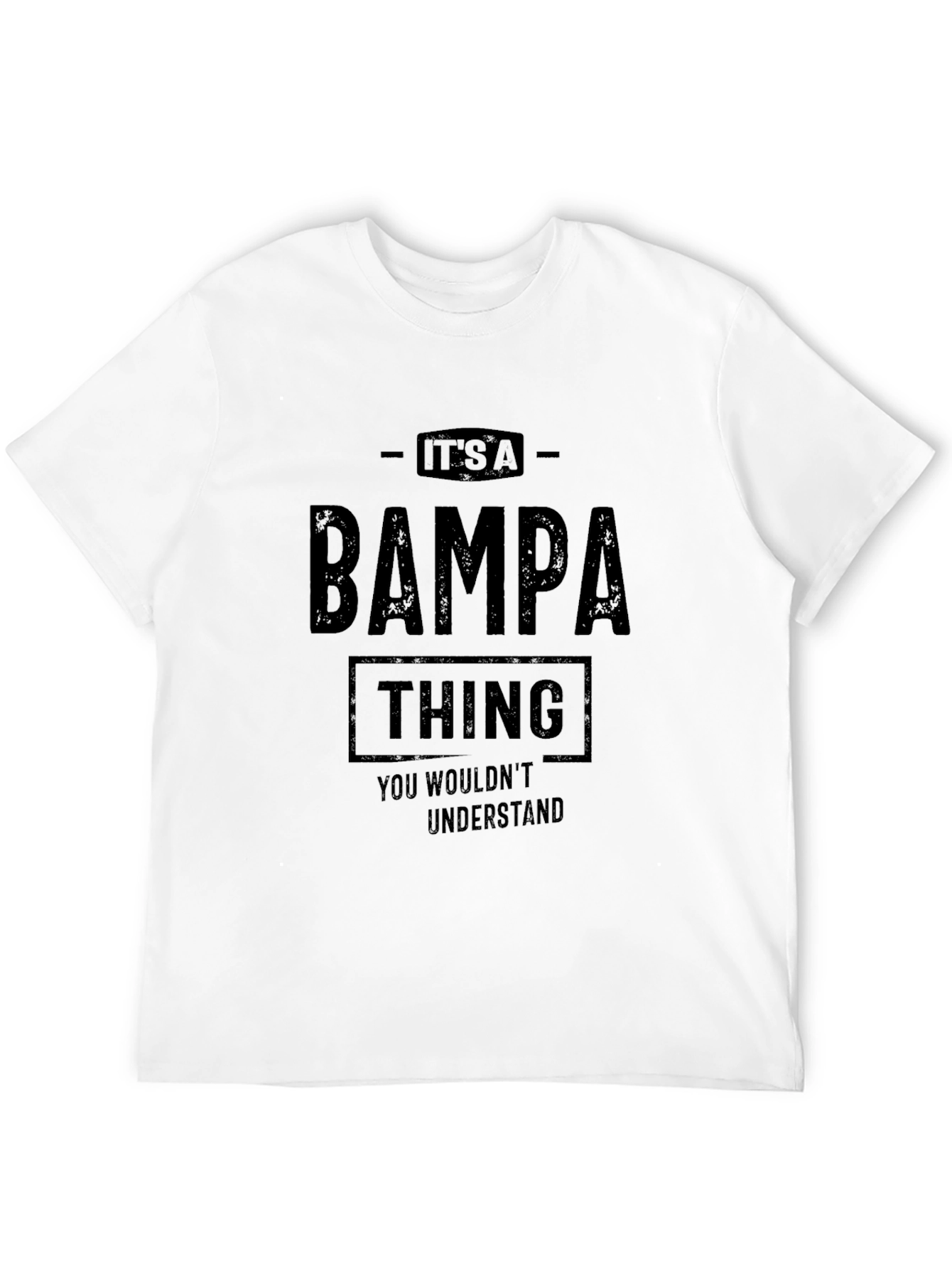 Its A Bampa Thing T-Shirt