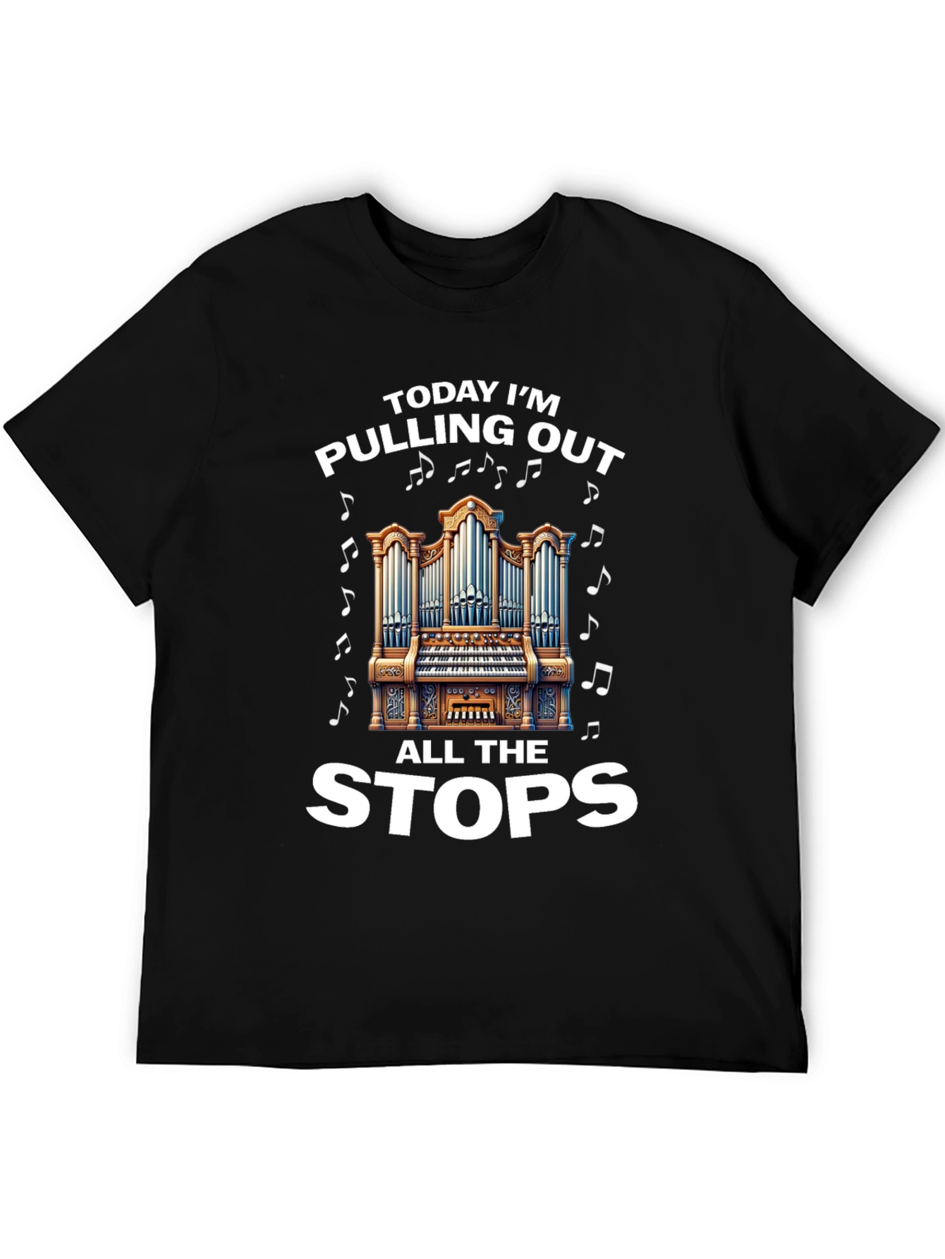 Today Im Pulling Out All The Stops T-Shirt