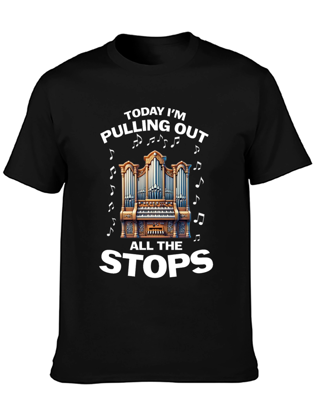 Today Im Pulling Out All The Stops T-Shirt