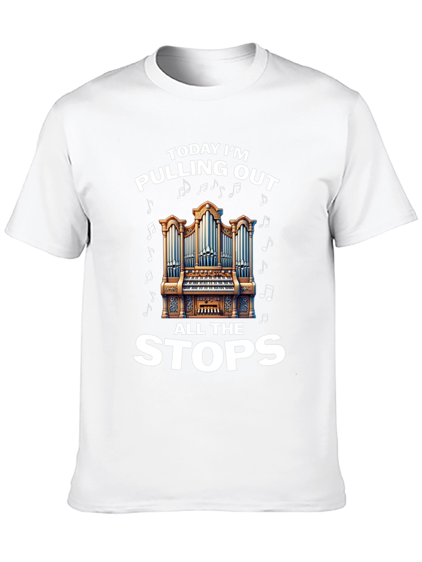 Today Im Pulling Out All The Stops T-Shirt