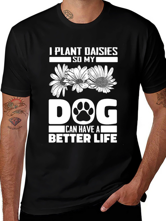 Daisy Dog Lover T-Shirt - Plant Daisies for a Better Life