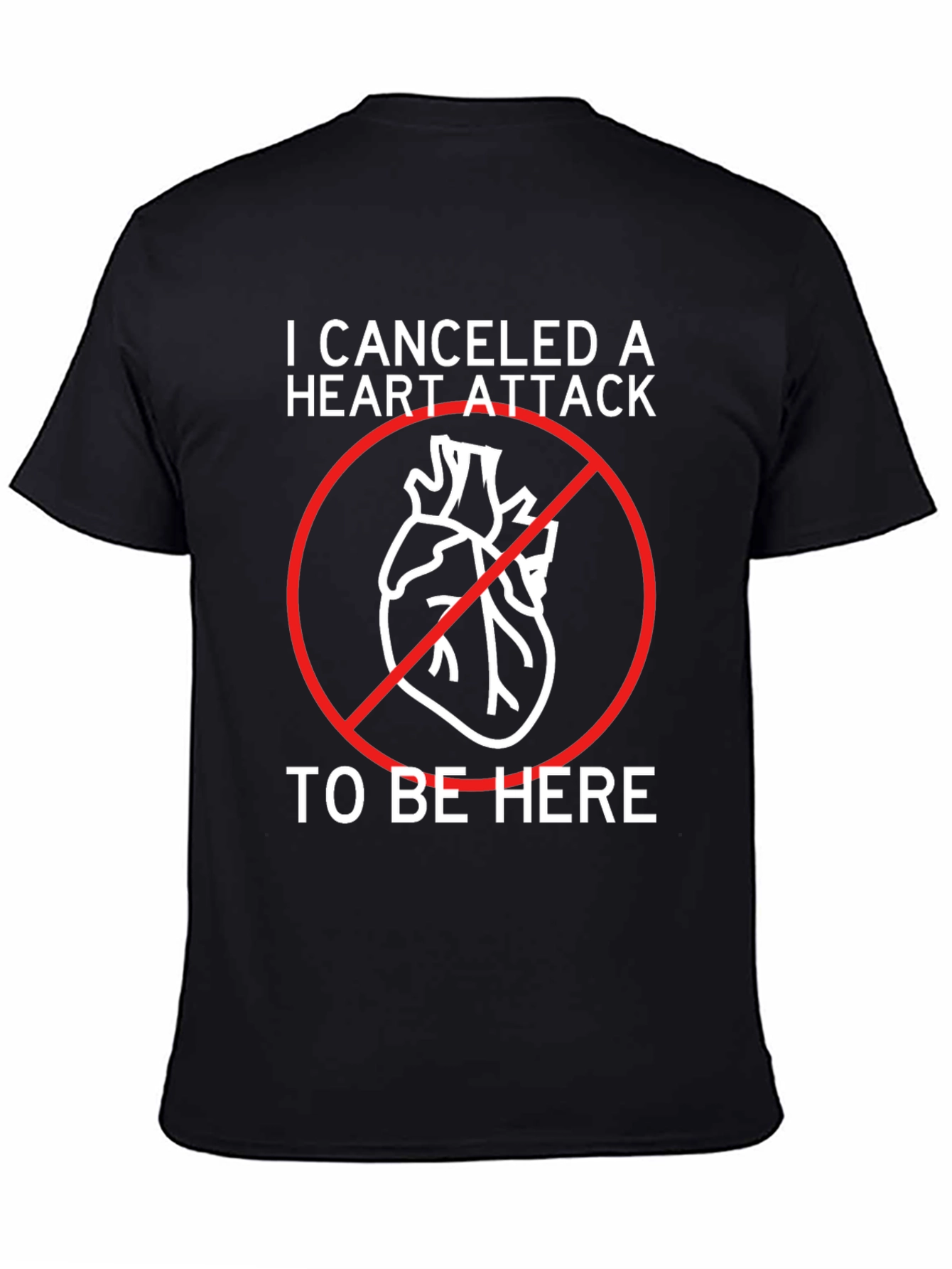 Canceled Heart Attack T-Shirt - Funny Graphic Tee
