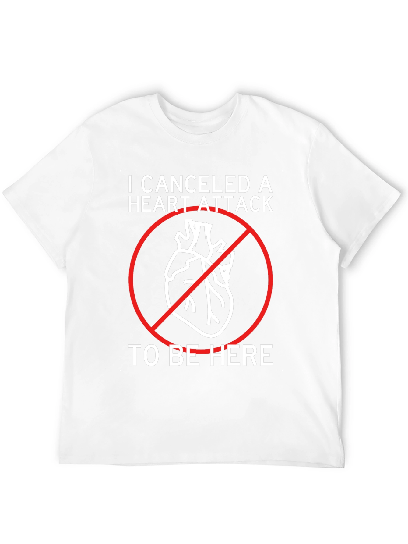 Canceled Heart Attack T-Shirt - Funny Graphic Tee