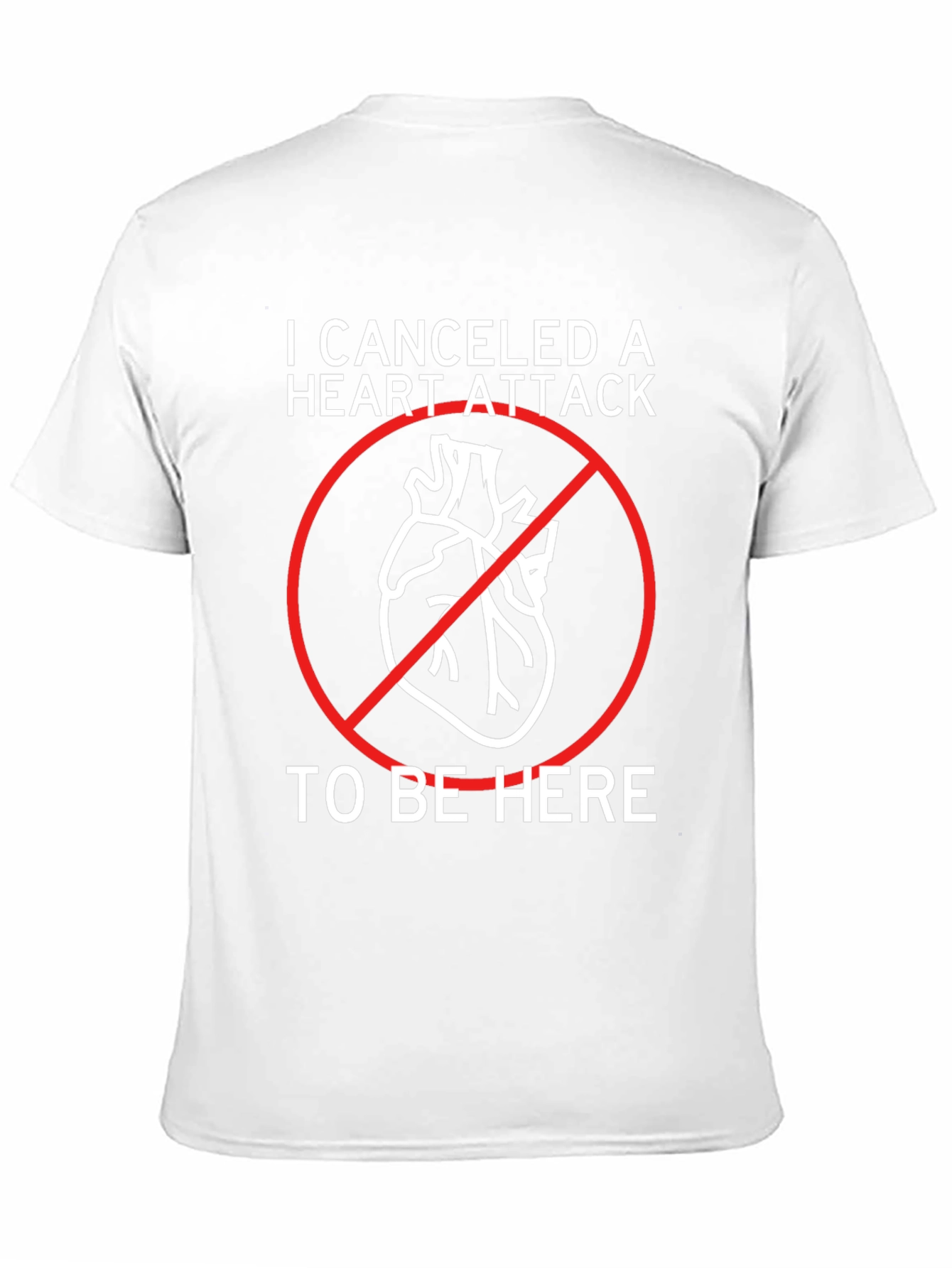 Canceled Heart Attack T-Shirt - Funny Graphic Tee