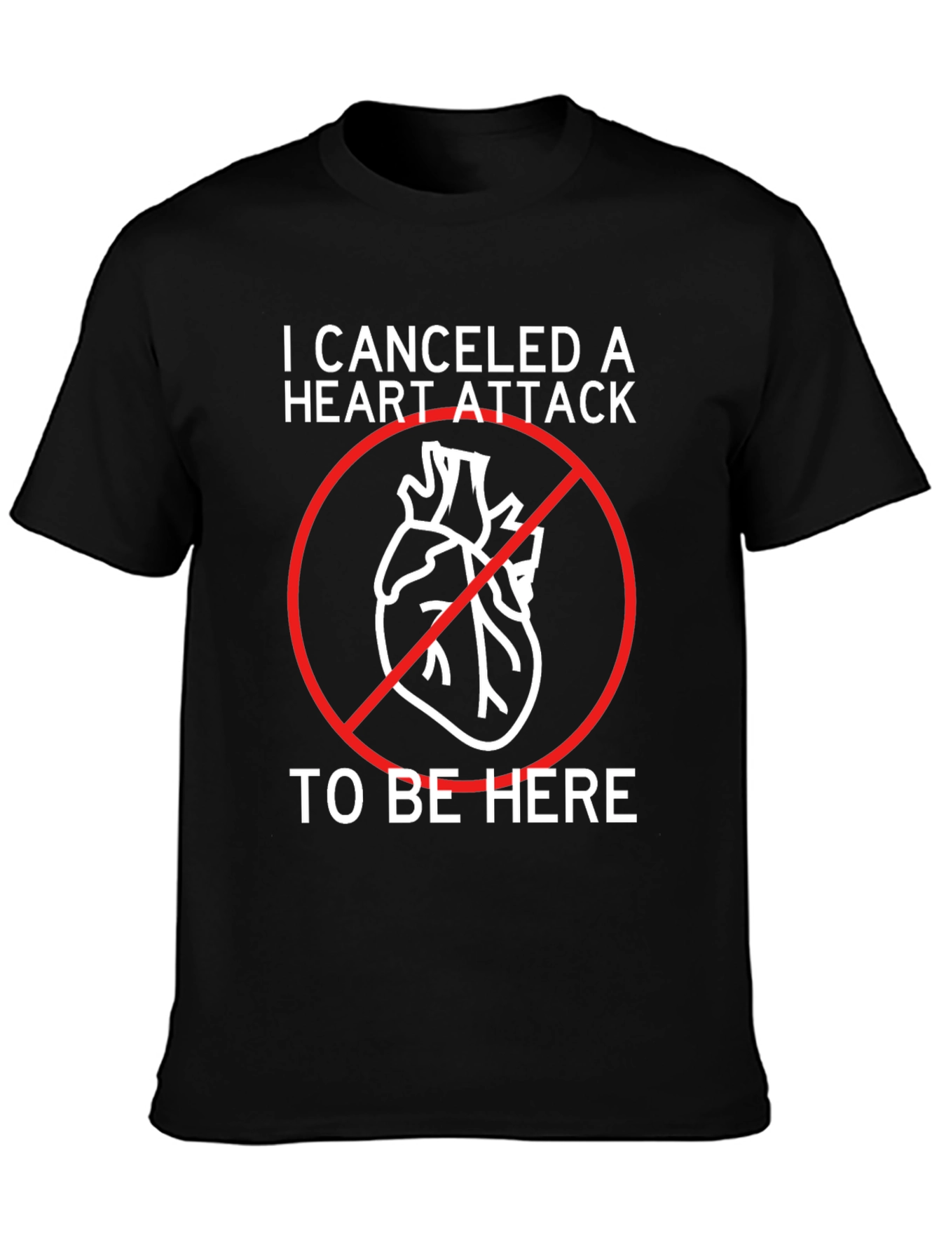 Canceled Heart Attack T-Shirt - Funny Graphic Tee