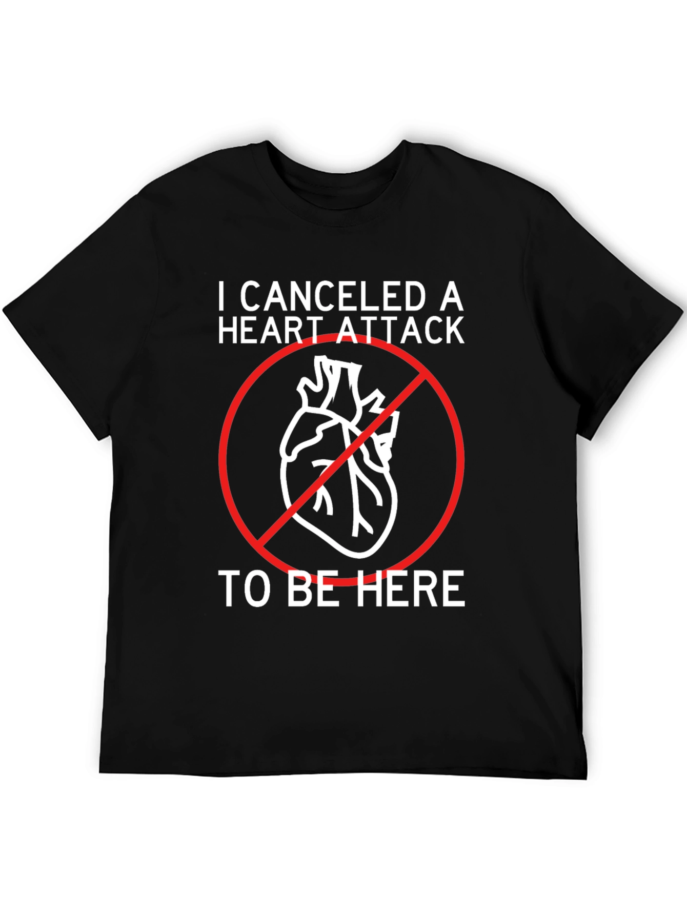 Canceled Heart Attack T-Shirt - Funny Graphic Tee