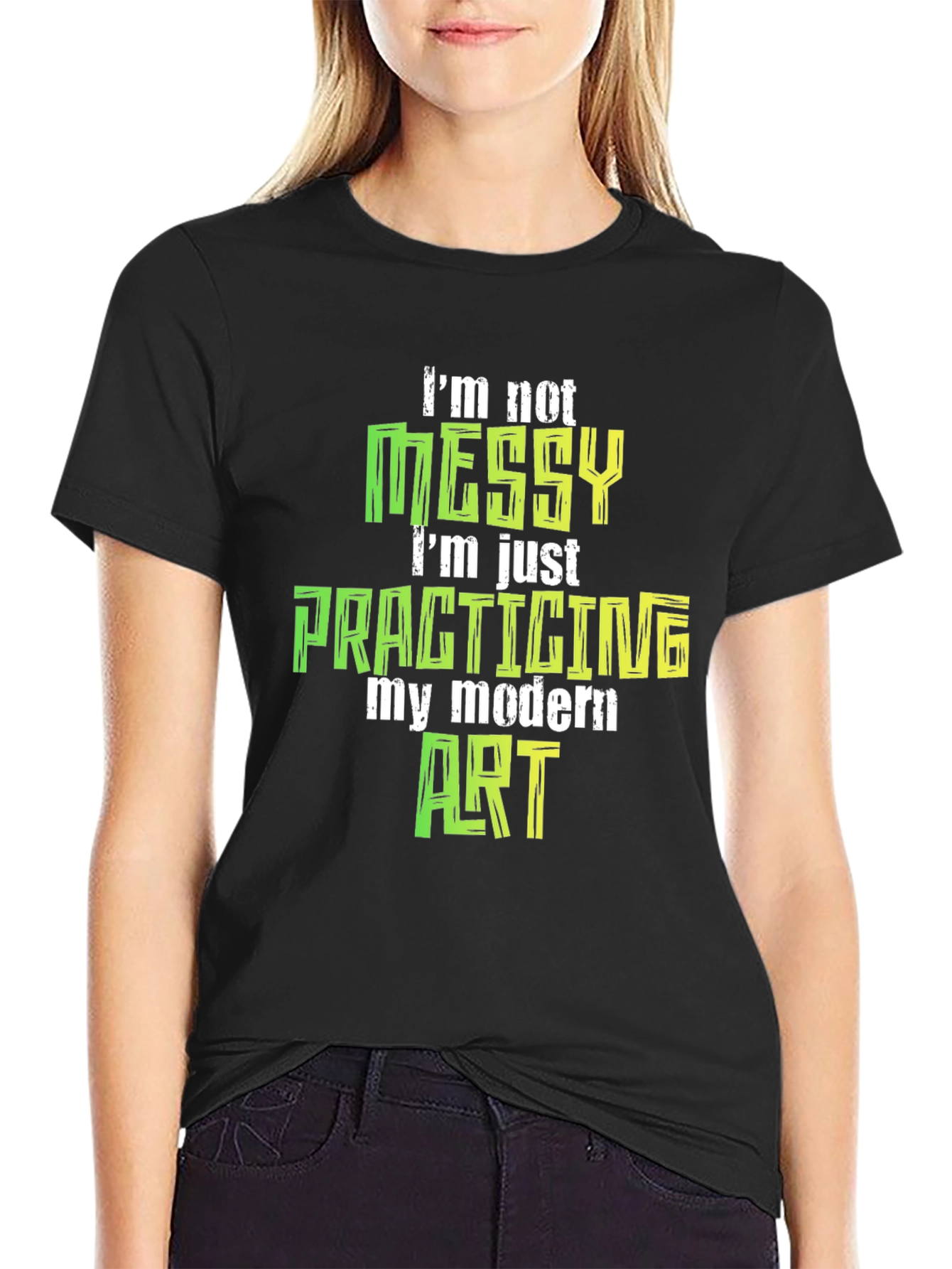 Im Not Messy Modern Art T-Shirt