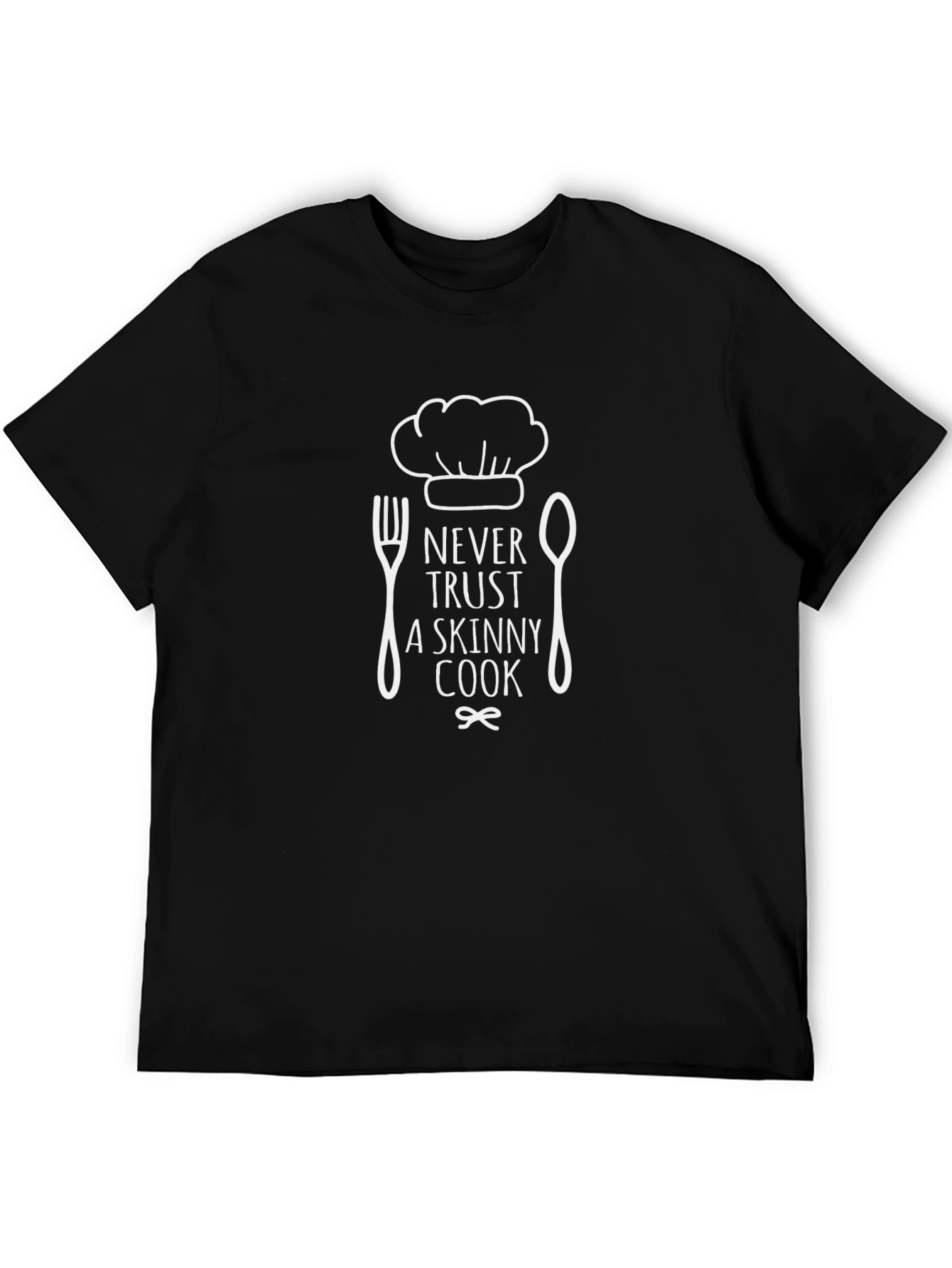 Never Trust a Skinny Cook Funny Graphic T-Shirt
