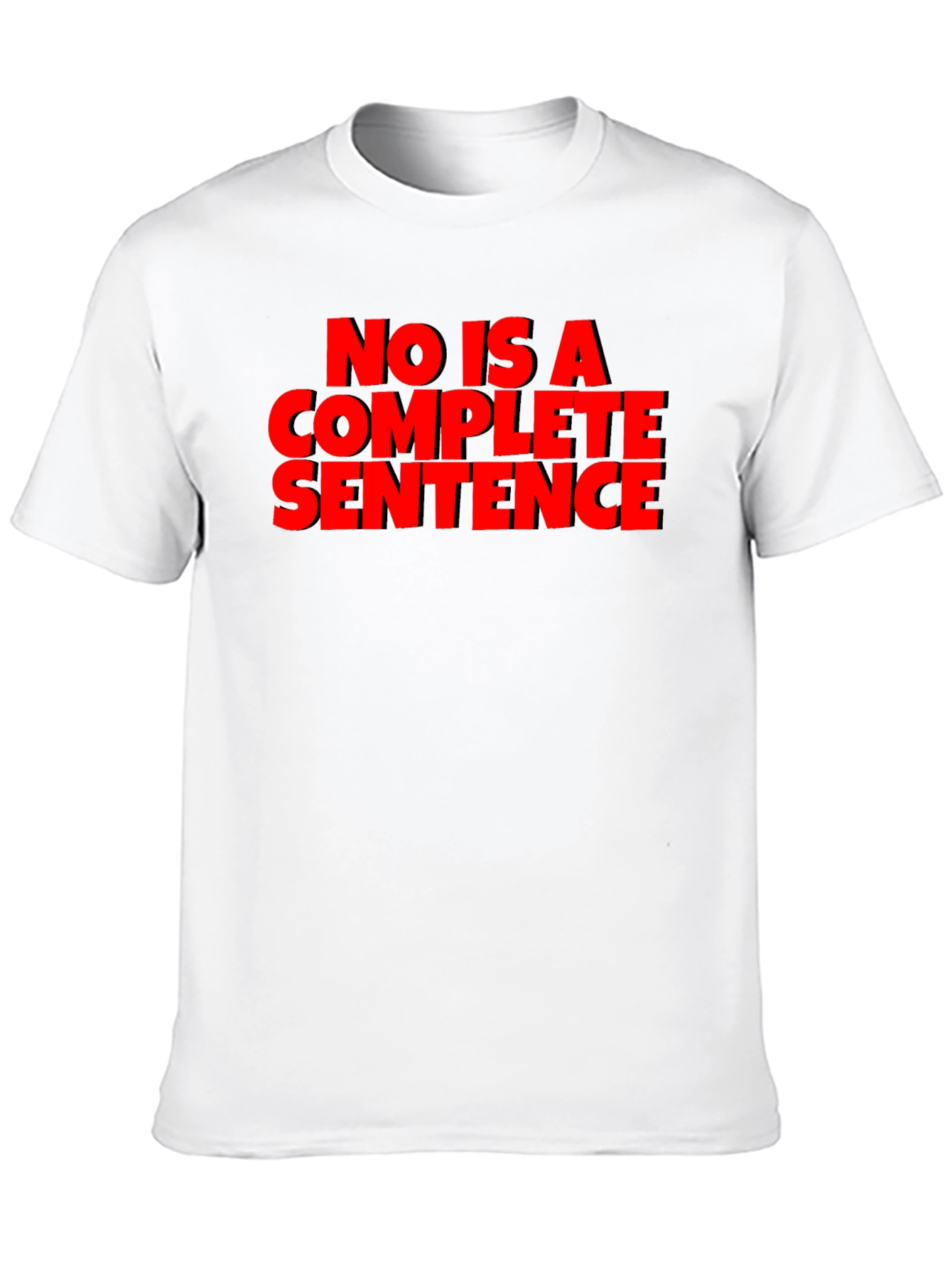 Sarcastic T-Shirt: No Is A Complete Sentence