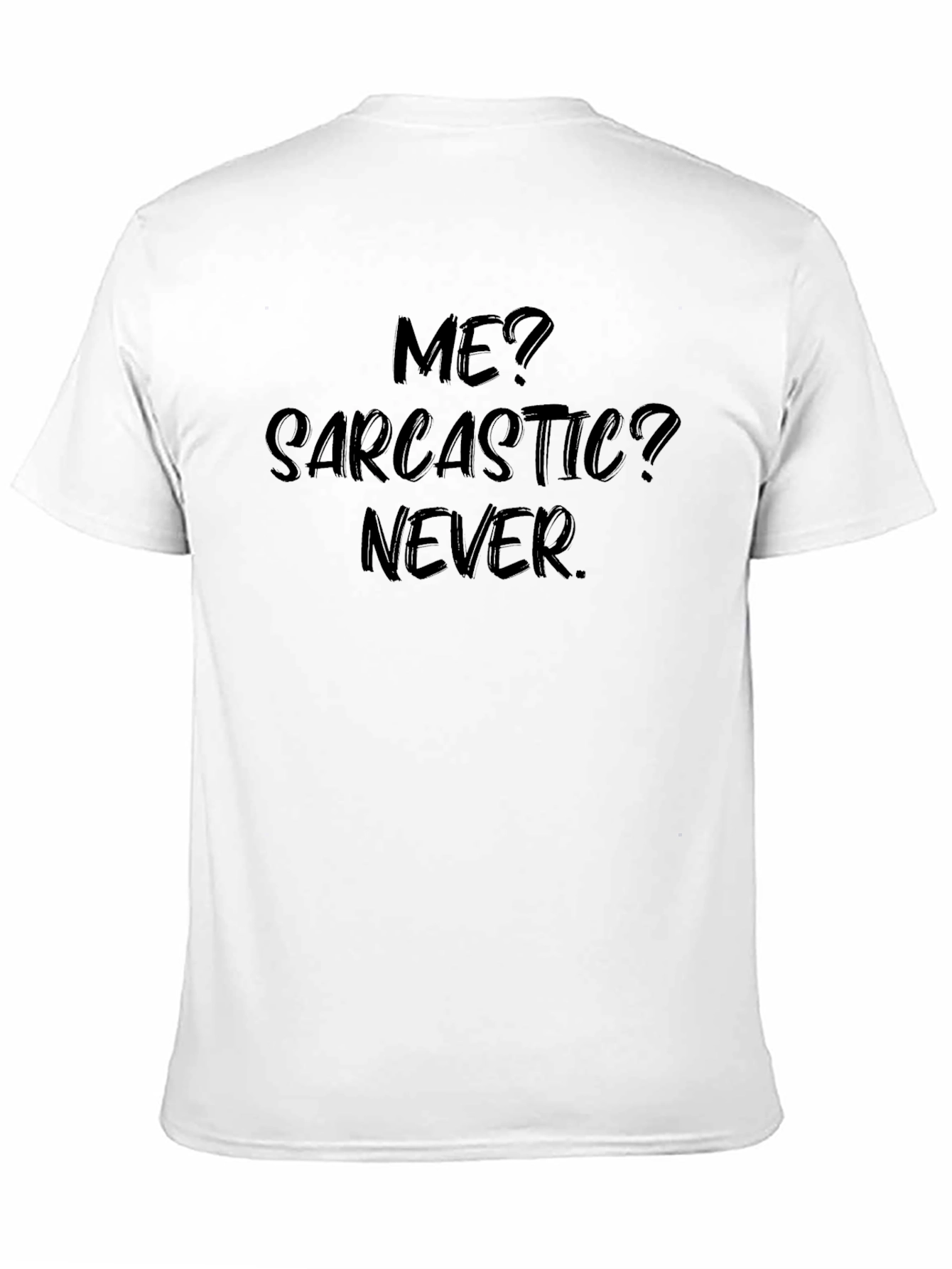 Sarcastic Humor T-Shirt - Funny Graphic Tee