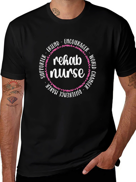 Rehab Nurse Graphic T-Shirt - Supporter Friend Encourager