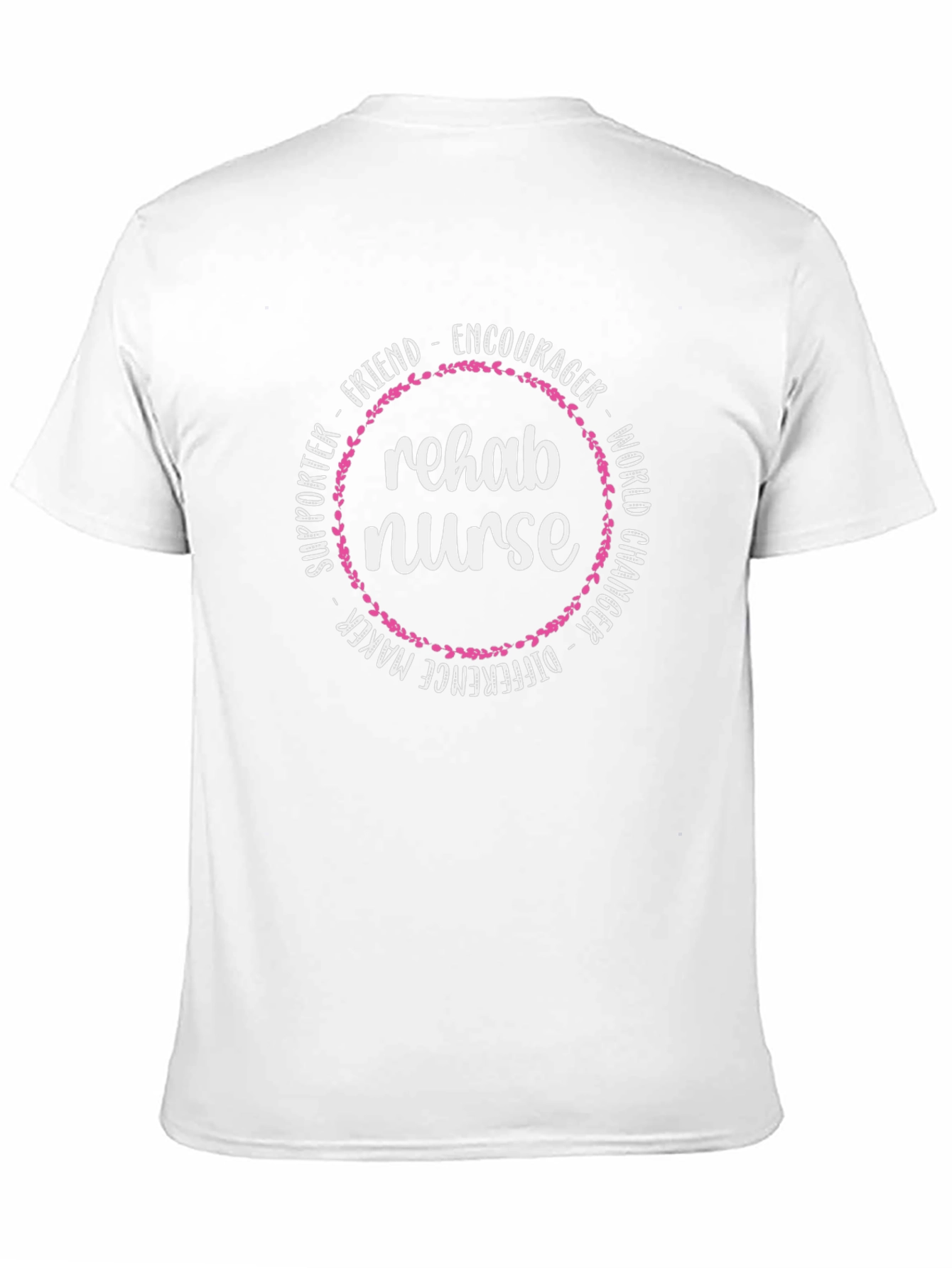 Rehab Nurse Graphic T-Shirt - Supporter Friend Encourager