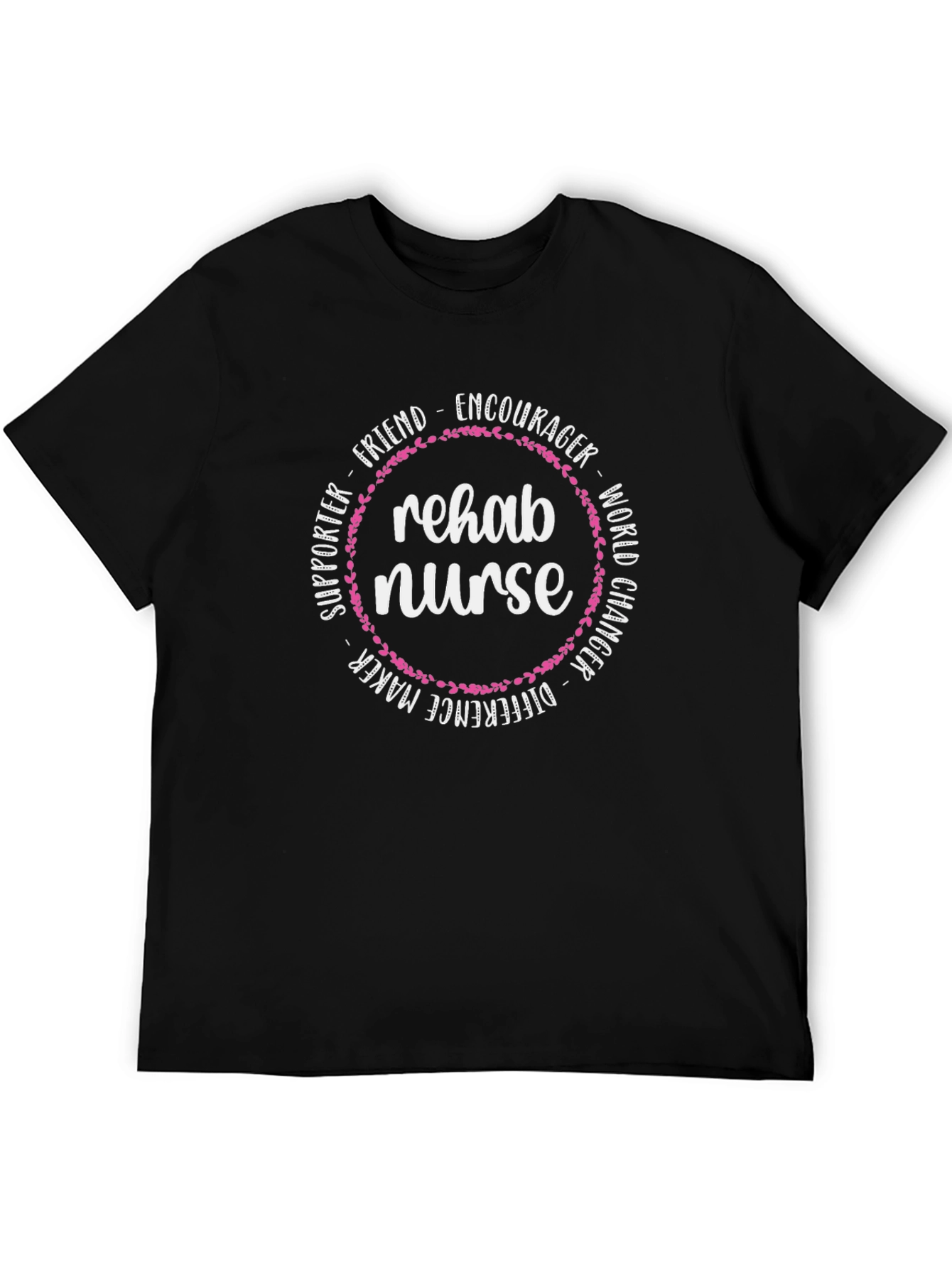 Rehab Nurse Graphic T-Shirt - Supporter Friend Encourager