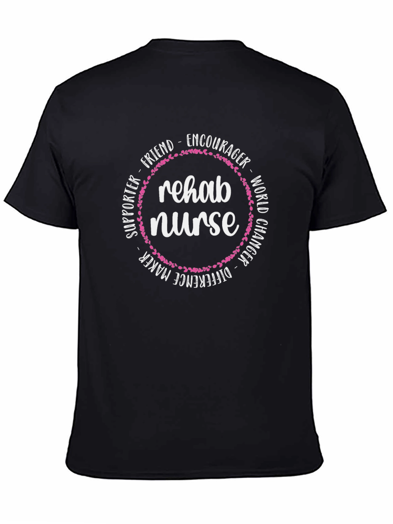 Rehab Nurse Graphic T-Shirt - Supporter Friend Encourager