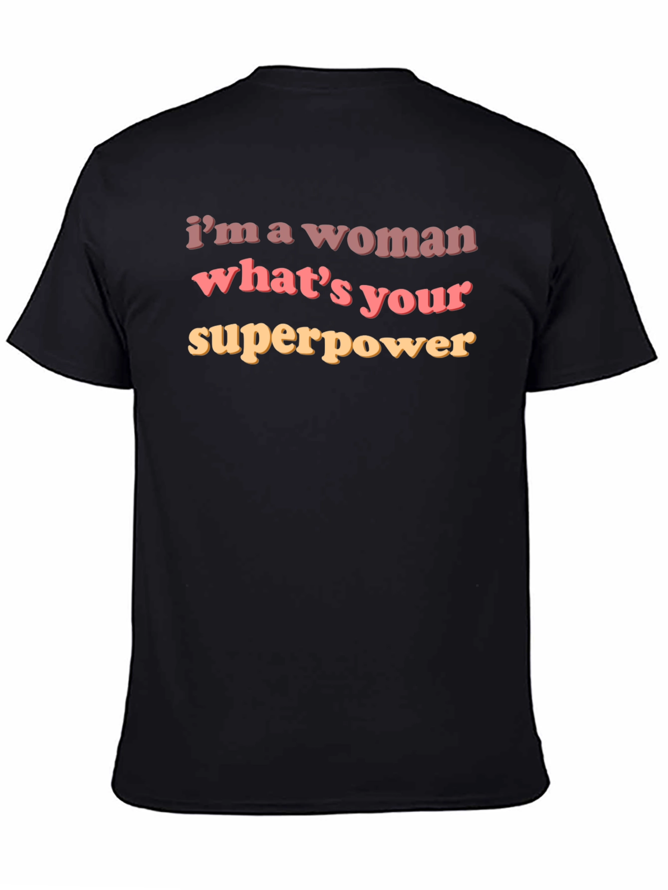 Woman Superpower T-Shirt - Empowering Slogan Tee