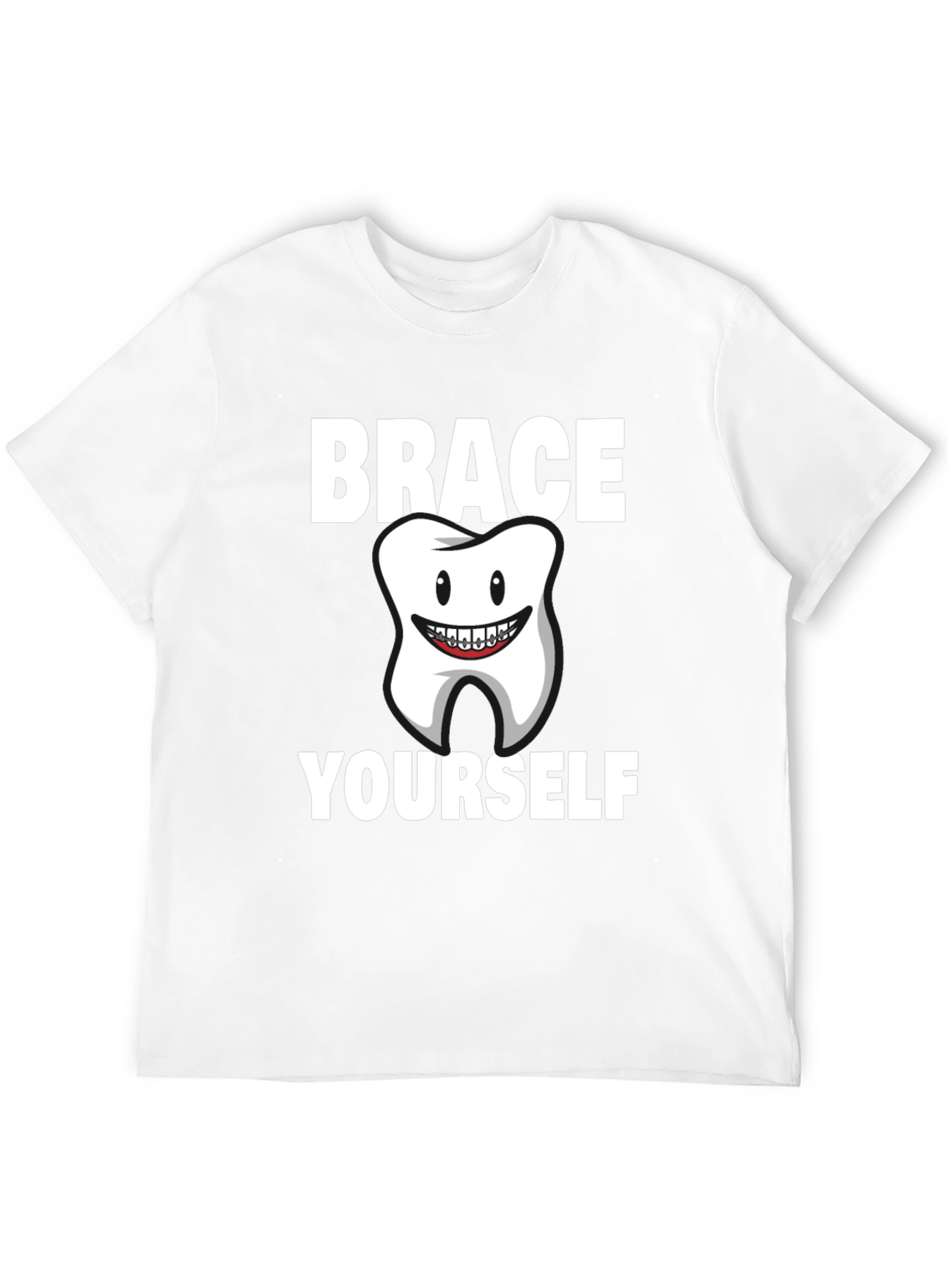 Brace Yourself Dental T-Shirt