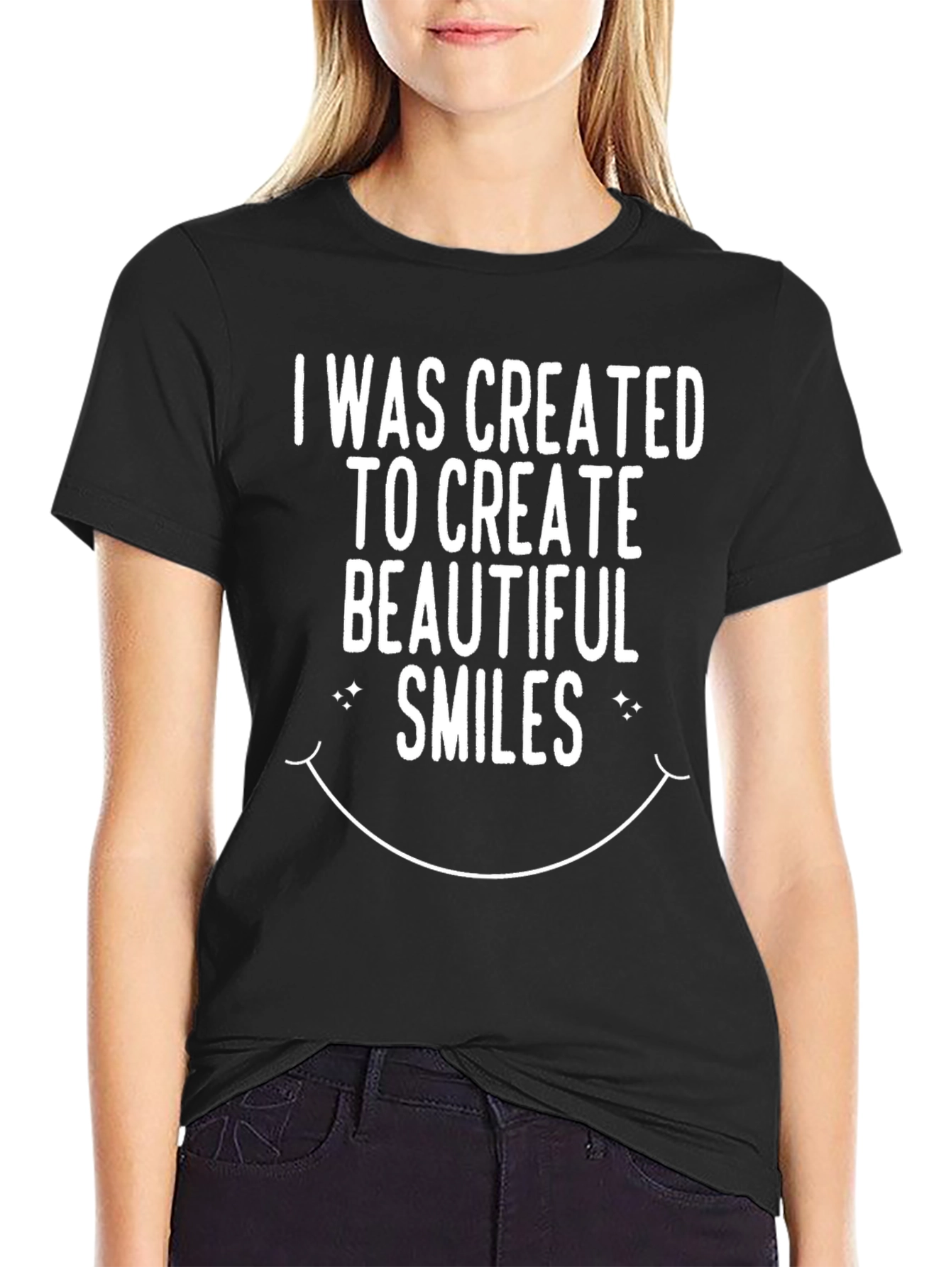 I Was Created to Create Beautiful Smiles Black T-Shirt